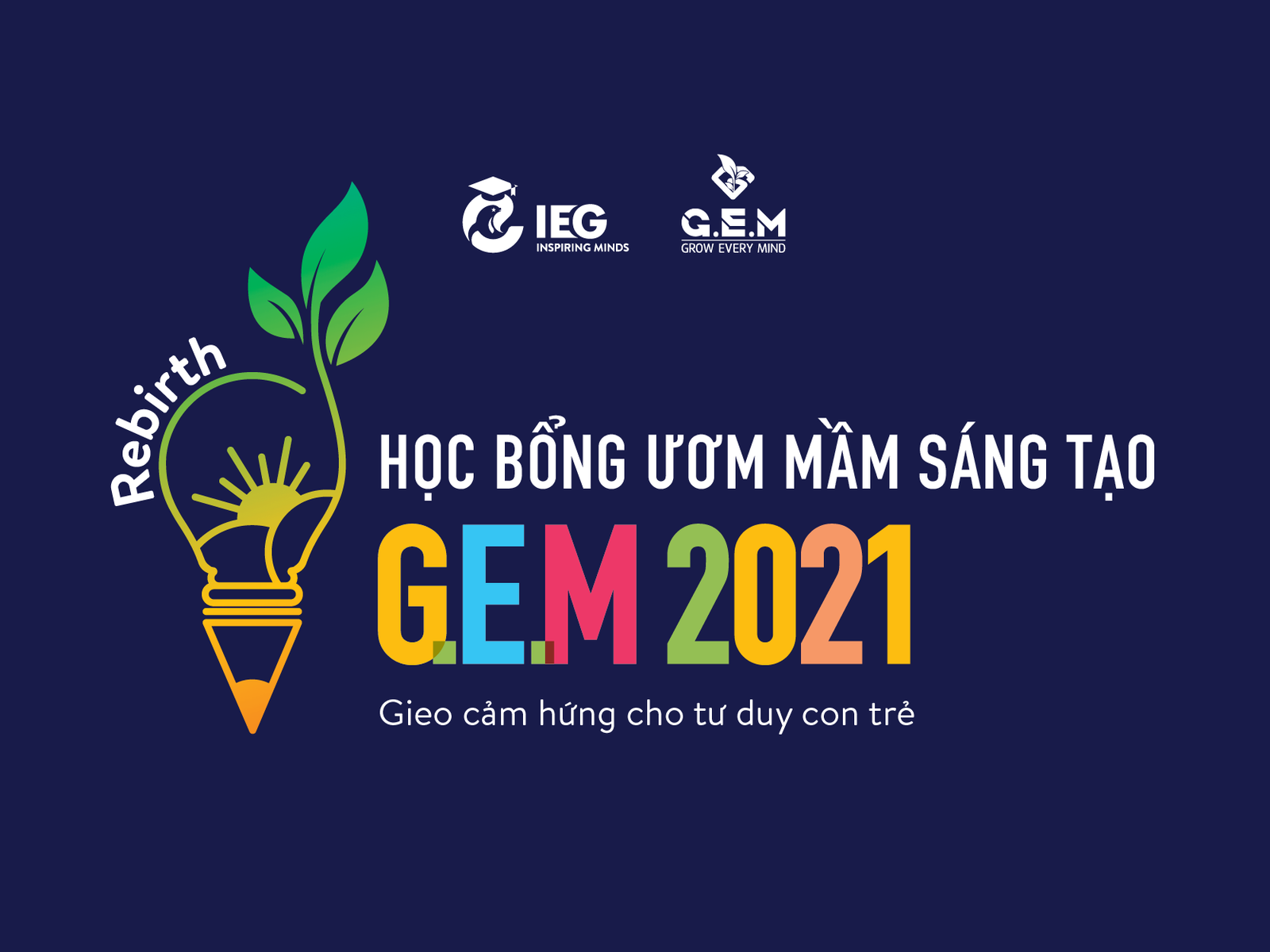 [G.E.M 2021] CHƯƠNG TRÌNH HỌC BỔNG ƯƠM MẦM SÁNG TẠO